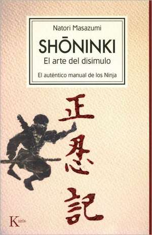 Shoninki: El Autentico Manual de los Ninja de Natori Masazumi