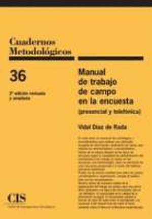 Manual de trabajo de campo en la encuesta : presencial y telefónica de Vidal Díaz de Rada Iguzquiza