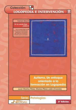 Autismo : un enfoque orientado a la formación en logopedia de Juan Martos