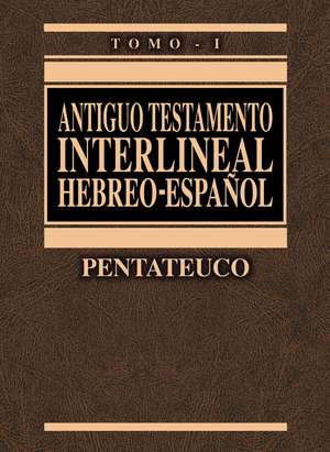 Antiguo Testamento interlineal Hebreo-Español Vol. 1: Pentateuco de Ricardo Cerni