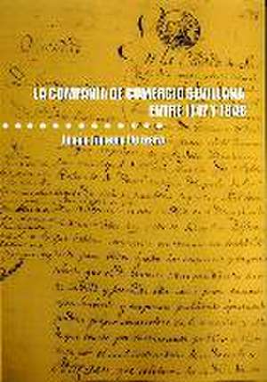 La Compañía de Comercio Sevillana entre 1747 y 1848 de Carlos Petit