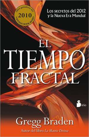 El Tiempo Fractal = Fractal Time de Gregg Braden