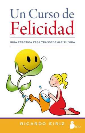 Un Curso de Felicidad = A Course of Happiness de Ricardo Eiriz