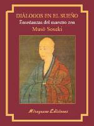 Diálogos en el sueño = Muchû mondô de Muso Soseki