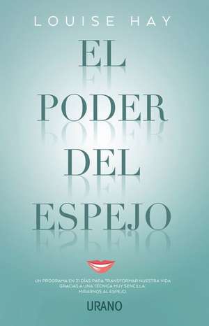 Poder del Espejo, El de Louise L. Hay