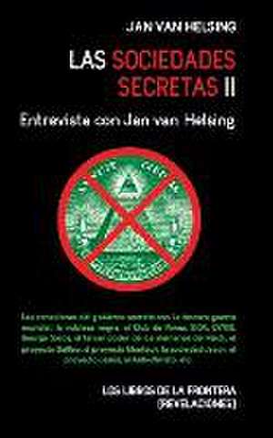 Las sociedades secretas II : entrevista con Jan van Helsing de Jan van Helsing