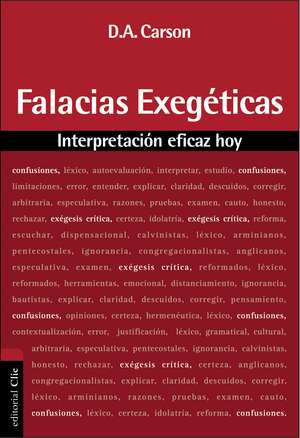 Falacias exegéticas: Interpretación eficaz hoy de D. A. Carson