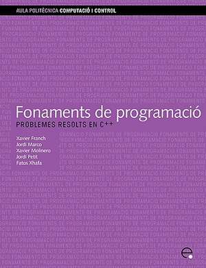 Fonaments de Programaci. Problemes Resolts En C++ de Xavier Franch Martnez