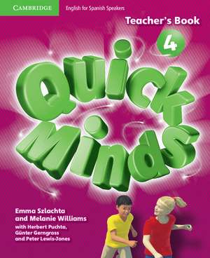 Quick Minds Level 4 Teacher's Book Spanish Edition de Emma Szlachta