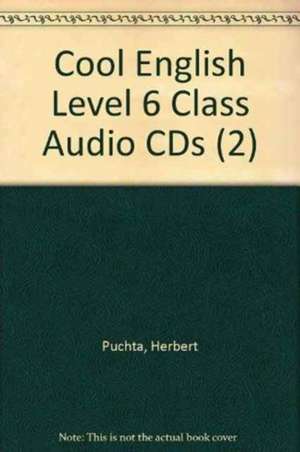 Cool English Level 6 Class Audio CDs (2) de Herbert Puchta