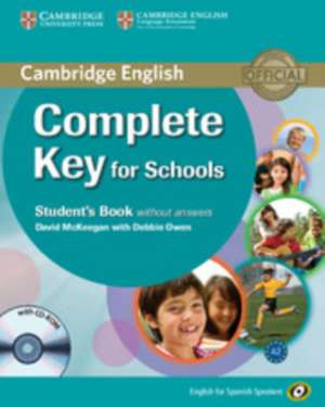 Complete Key for Schools for Spanish Speakers Student's Book without Answers with CD-ROM de David McKeegan