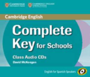 Complete Key for Schools for Spanish Speakers Class Audio CDs (3) de David McKeegan