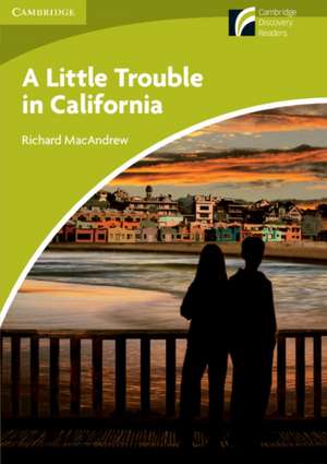 A Little Trouble in California Level Starter/Beginner de Richard MacAndrew