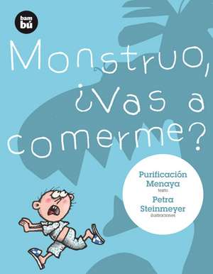 Monstruo, Vas A Comerme? de Purificacion Menaya