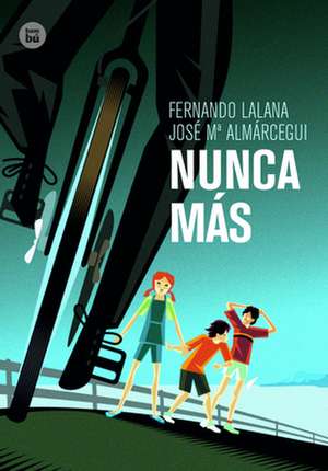 Nunca Más de Fernando Lalana