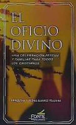 El oficio divino : una celebración festiva y familiar para todos los cristianos de Ernestina Álvarez Tejerina