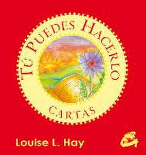 Tú puedes hacerlo de Louise L. Hay