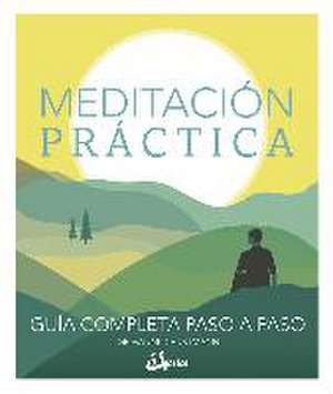 Meditación práctica : guía completa paso a paso de Giovanni Dienstmann