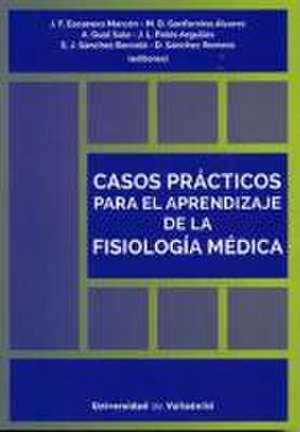 Casos prácticos para el aprendizaje de la fisiología médica de Jesús F. Escanero