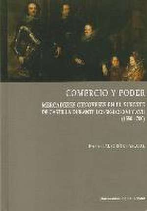 Comercio y poder : mercaderes genoveses en el sureste de Castilla durante los siglos XVI y XVII, 1550-1700 de Rafael María Girón Pascual