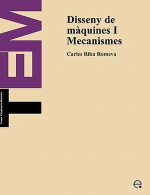 Disseny de Maquines I. Mecanismes de Carles Riba Romeva