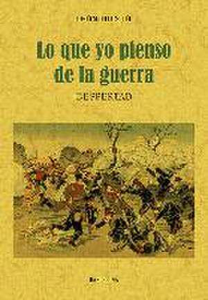 Lo que yo pienso de la guerra : ¡despertad! de Lev Nikolaevi? Tolstoj