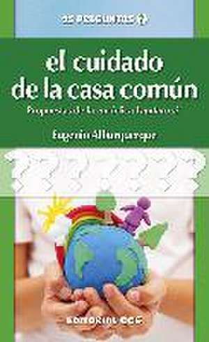 El cuidado de la casa común : propuestas de la encíclica laudato si de Eugenio Alburquerque