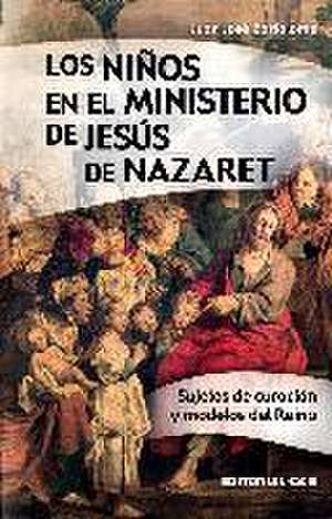 Los niños en el ministerio de Jesús de Nazaret : sujetos de curación y modelos del Reino de Juan José Bartolomé