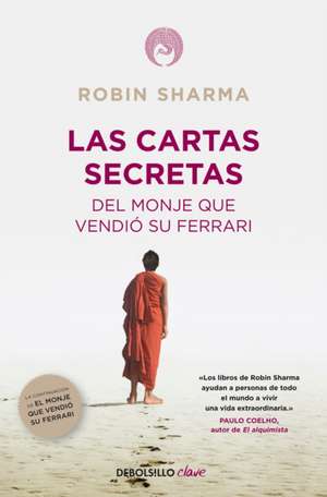 Las Cartas Secretas del Monje Que Vendió Su Ferrari / Secret Letters from the Monk Who Sold His Ferrari de Robin Sharma