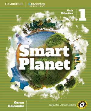 Smart Planet Level 1 Guía Didáctica de Garan Holcombe