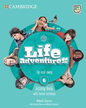 Life Adventures Level 6 Activity Book with Home Booklet and Online Activities: Up and Away de Melanie Starren