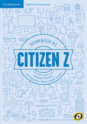 Citizen Z A1 Workbook with Downloadable Audio de Herbert Puchta