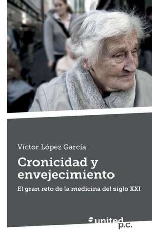 Cronicidad y Envejecimiento: 1970-1998 de Víctor López García