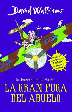 La increíble historia... La gran fuga(Grandpa's Great Escape)(Serie "La increíble historia de" de David Walliams