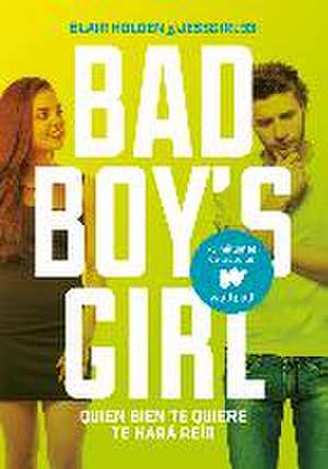 Bad boy's girl 4. Quien bien te quiere te hará reír de Blair Holden