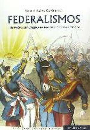 Federalismos : Europa del Sur y América Latina en perspectiva histórica de Manuel Suárez Cortina