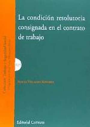 La condición resolutoria consignada en el contrato de trabajo de Alicia Villalba Sánchez