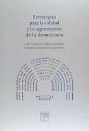 Estrategias para la calidad y la regeneración de la democracia de José Manuel Canales Aliende