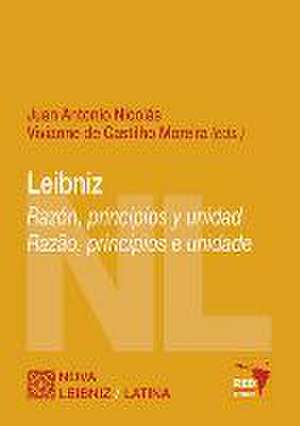 Leibniz : razón, principios y unidad de Juan Antonio Nicolás