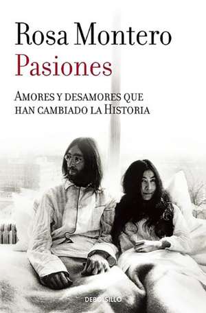 Pasiones / Passions de Rosa Montero