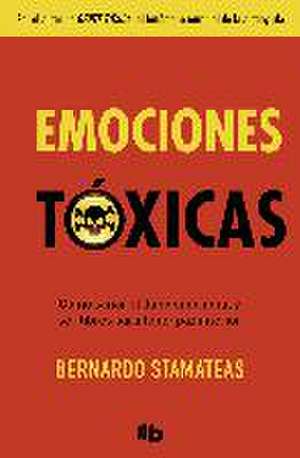 Emociones tóxicas de Bernardo Stamateas