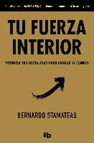 Tu fuerza interior de Bernardo Stamateas