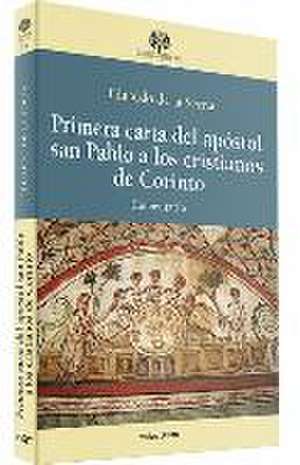 Primera carta del apóstol san Pablo a los cristianos de Corinto : comentario de Eduardo de la Serna