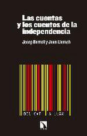 Las cuentas y los cuentos de la independencia de José . . . [et al. Borrell Fontelles