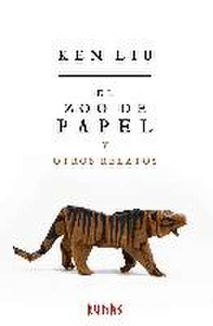 El zoo de papel y otros relatos de Ken Liu