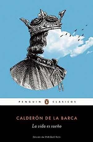 La vida es sueño de Pedro Calderon De La Barca