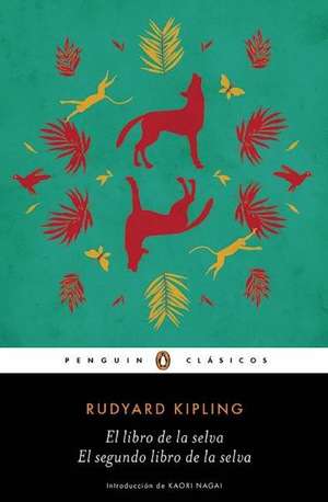 El libro de la selva / El segundo libro de la selva / The Jungle Books de Rudyard Kipling