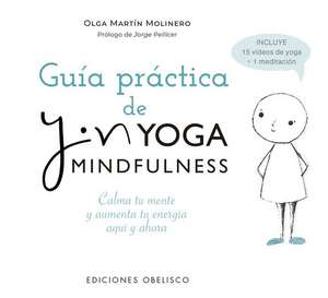 Guía Práctica del Yin Yoga Mindfulness de Olga Martin