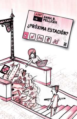 ¿Próxima estación? de Anna B. Pellicer