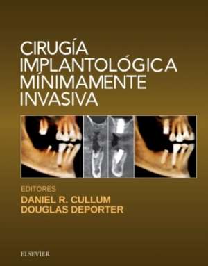 Cirugía implantológica mínimamente invasiva de Daniel R. Cullum